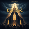 But God